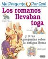 ME PREGUNTO POR QU�: LOS ROMANOS LLEVABAN TOGA Y OTRAS PREGUNTAS SOBRE LA ANTIGU