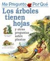 ME PREGUNTO POR QU�: LOS �RBOLES TIENEN HOJAS Y OTRAS PREGUNTAS SOBRE PLANTAS