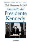 22 DE NOVIEMBRE DE 1963: ASESINATO DEL PRESIDENTE KENNEDY