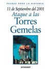 11 DE SEPTIEMBRE DE 2001: ATAQUE A LAS TORRES GEMELAS