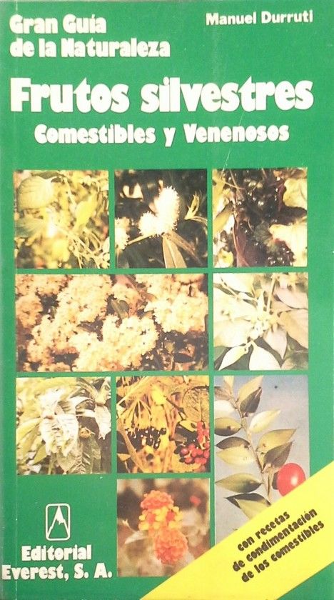 GRAN GUIA DE LA NATURALEZA - FRUTOS SILVESTRES COMESTIBLES Y VENENOSOS