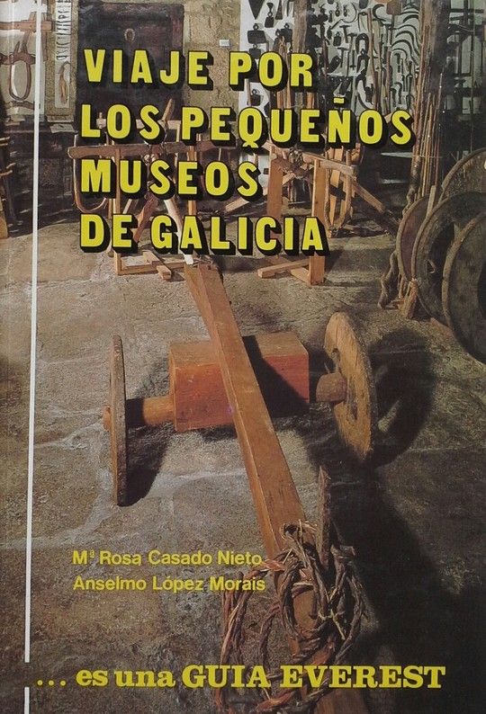 VIAJE POR LOS PEQUE�OS MUSEOS DE GALICIA