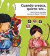 ME. CUANDO CREZCA, QUIERO SER... (PRIMEROS LECTORES)