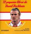 EL PEQUEO LIBRO DE DAVID BECKHAM. 130 CITAS DE ESTA FIGURA MUNDIAL