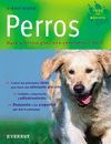PERROS.GUIA PRACTICA PARA UNA CONVIVENCIA FELIZ