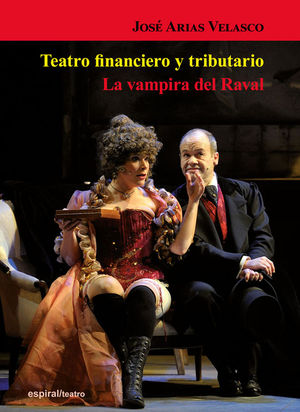 TEATRO FINANCIERO Y TRIBUTARIO / LA VAMPIRA DEL RAVAL