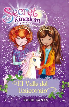 SECRET KINGDOM 2. EL VALLE DEL UNICORNIO