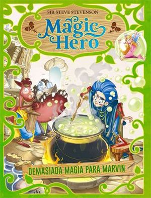 MAGIC HERO 3. DEMASIADA MGIA PARA MARVIN