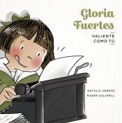 GLORIA FUERTES (VALIENTE COMO T)