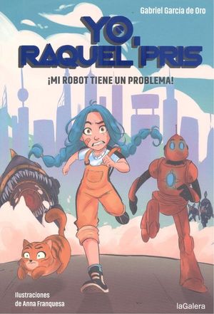 YO, RAQUEL PRIS 1: MI ROBOT TIENE UN PROBLEMA!