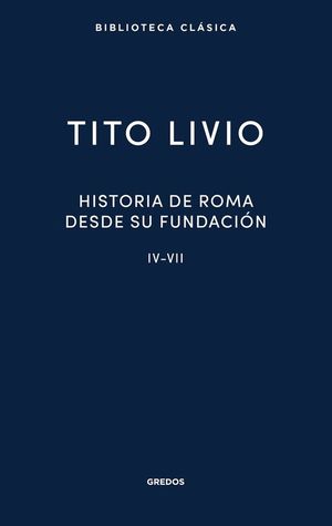 HISTORIA DE ROMA DESDE SU FUNDACI�N IV-VII