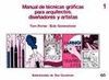 MANUAL DE T�CNICAS GR�FICAS PARA ARQUITECTOS, DISE�ADORES Y ARTIST
