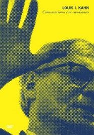 LOUIS I. KAHN. CONVERSACIONES CON ESTUDIANTES