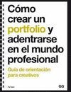 C�MO CREAR UN PORTFOLIO Y ADENTRARSE EN EL MUNDO PROFESIONAL