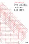 DIEZ EDIFICIOS CANNICOS 1950-2000