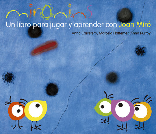 MIRONINS. UN LIBRO PARA JUGAR Y APRENDER CON JOAN MIR�.