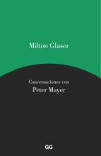 MILTON GLASER. CONVERSACIONES CON PETER MAYER