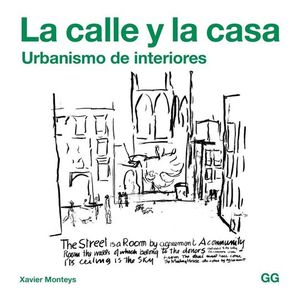 LA CALLE Y LA CASA. URBANISMO DE INTERIORES