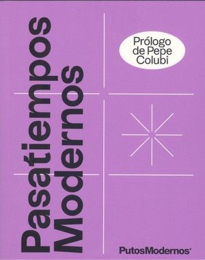 PASATIEMPOS MODERNOS: EL PASATIEMPOS DE LA GENERACIN SIN TIEMPO