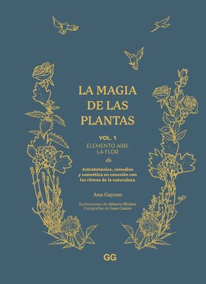 LA MAGIA DE LAS PLANTAS. VOL. 1: ELEMENTO AIRE. LA FLOR