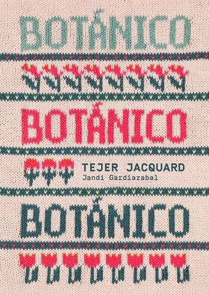 BOTANICO: TEJER JACQUARD