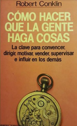 CMO HACER QUE LA GENTE HAGA COSAS
