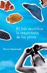 EL FR�O MODIFICA LA TRAYECTORIA DE LOS PECES