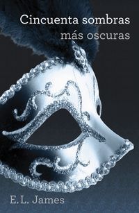 CINCUENTA SOMBRAS M�S OSCURAS  (TRILOG�A CINCUENTA SOMBRAS 2)