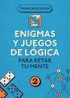 ENIGMAS Y JUEGOS DE L�GICA PARA RETAR TU MENTE