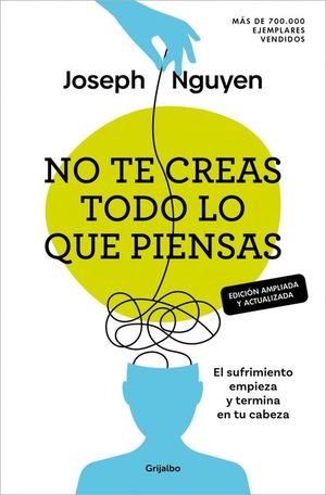 NO TE CREAS TODO LO QUE PIENSAS (EDICIN AMPLIADA Y ACTUALIZADA)