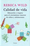 CALIDAD DE VIDA. EDUCACION Y RESPETO PARA EL CRECIMIENTO INTERIOR DE N