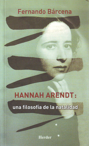HANNAH ARENDT: UNA FILOSOF�A DE LA NATALIDAD