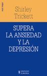 COMO SUPERAR LA ANSIEDAD Y LA DEPRESION
