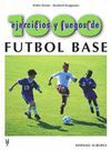 1000 EJERCICIOS Y JUEGOS DE FUTBOL BASE
