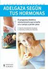 ADELGAZA SEG�N TUS HORMONAS