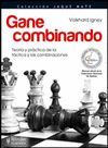 GANE COMBINANDO. TEORIA Y PRACTICA DE LA TACTICA D
