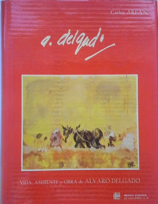 VIDA, AMBIENTE Y OBRA DE �LVARO DELGADO