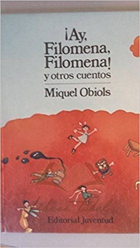 AY, FILOMENA, FILOMENA! ; Y OTROS CUENTOS