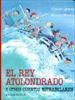 EL REY ATOLONDRADO Y OTROS CUENTOS ATOLONDRADOS