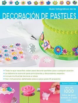 GU�A FOTOGR�FICA DE DECORACI�N DE PASTELES