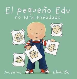 EL PEQUE�O EDU NO EST� ENFADADO