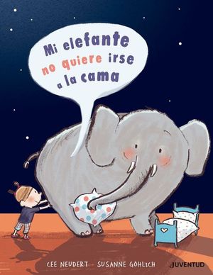 MI ELEFANTE NO QUIERE IRSE A LA CAMA