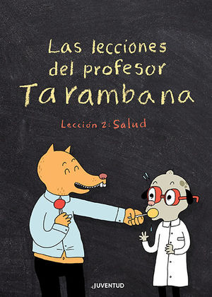 LAS LECCIONES DEL PROFESOR TARAMBANA. LECCIN 2: SALUD