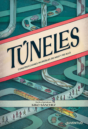 TNELES. CONSTRUCCIONES INCREBLES DE AQU Y DE ALL