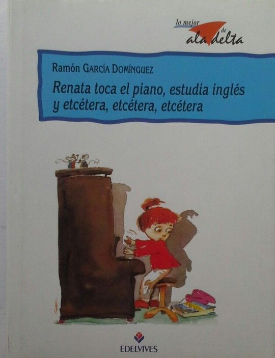 RENATA TOCA EL PIANO, ESTUDIA INGLS Y ETCTERA, ETCTERA, ETCTERA