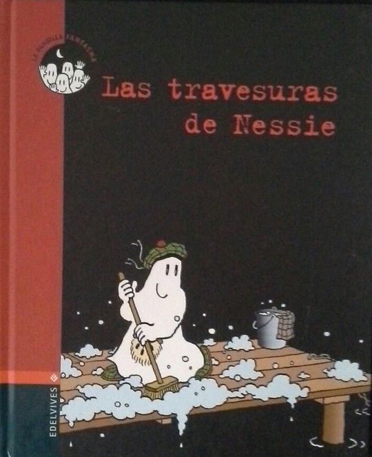 LAS TRAVESURAS DE NESSIE - LA PANDILLA FANTASMA