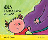 UXIA E A BARRIGUIA DE MAMA