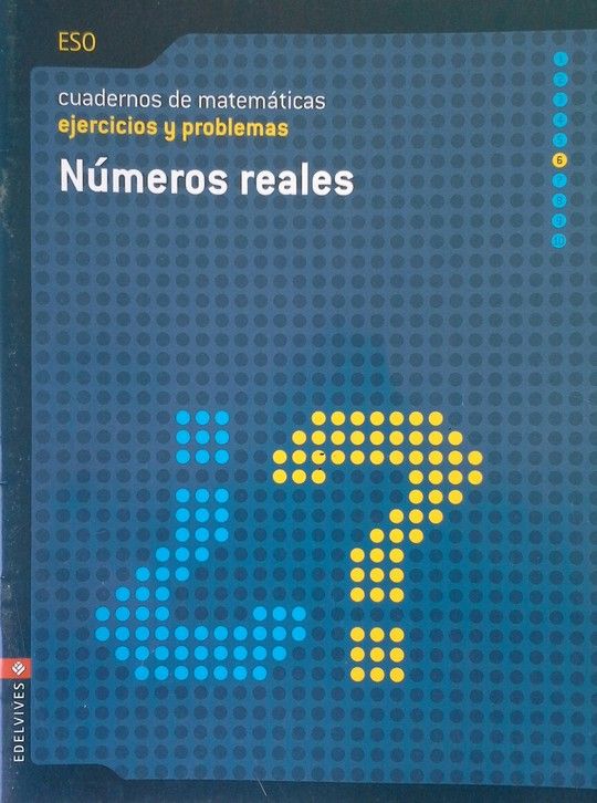 CUADERNO 6 NUMEROS REALES ESO