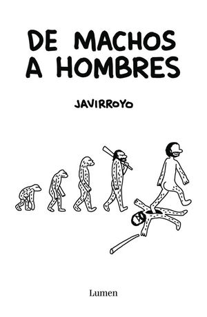 HOMO MACHUS. DE ANIMALES A HOMBRES