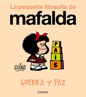 GUERRA Y PAZ (LA PEQUE�A FILOSOF�A DE MAFALDA)